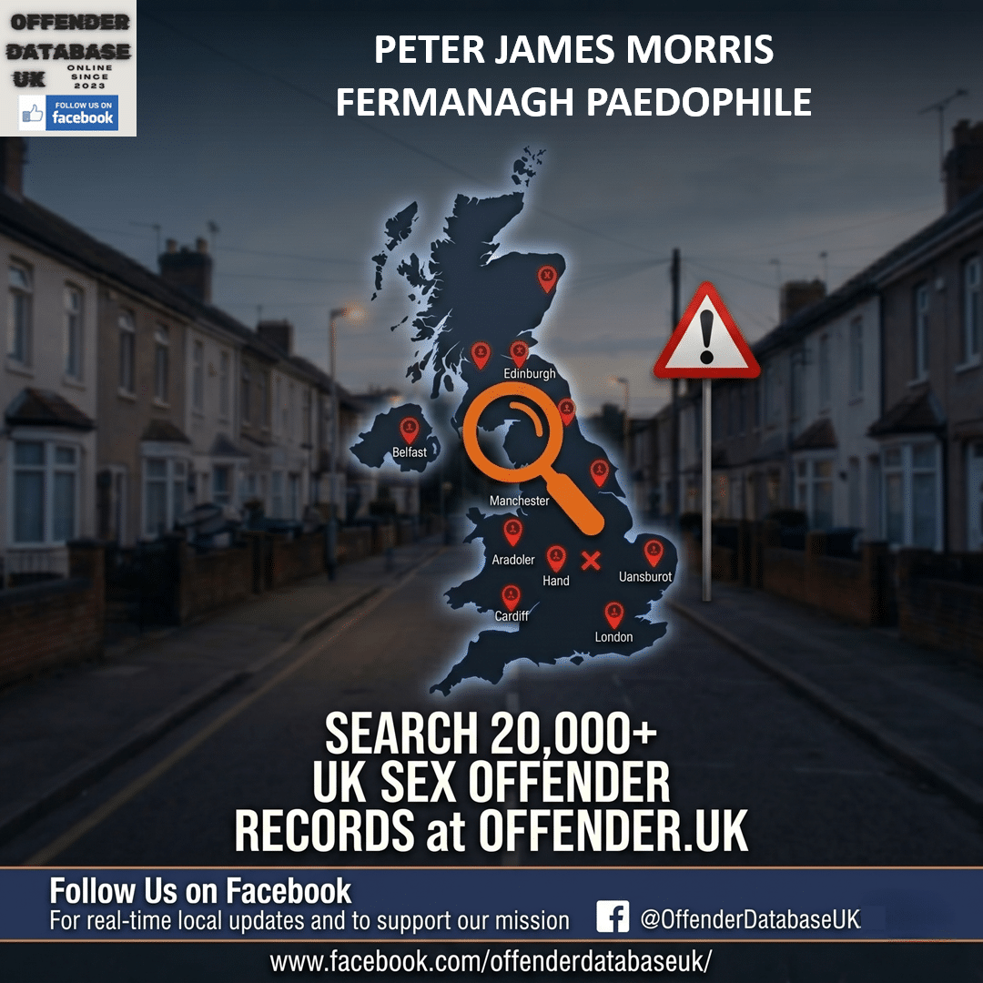 PETER JAMES MORRIS FERMANAGH PAEDOPHILE PETER JAMES MORRIS FERMANAGH CHILD EXPLOITATION RESIDENCY