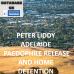 PETER LIDDY - ADELAIDE - PAEDOPHILE RELEASE AND HOME DETENTION