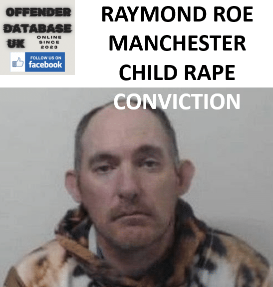 RAYMOND ROE 20 YEARS IN PRISON FOR MANCHESTER CHILD RAPES
