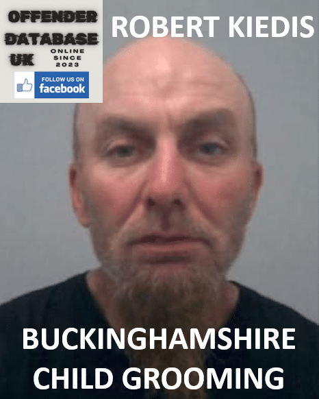 ROBERT KIEDIS BUCKINGHAMSHIRE CHILD GROOMING ROBERT KIEDIS JAILED FOLLOWING AYLESBURY VALE SCHOOLGIRL GROOMING