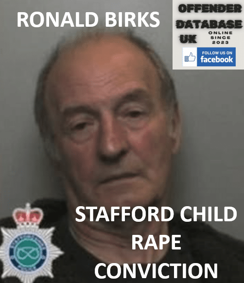 RONALD BIRKS STAFFORD CHILD RAPE CONVICTION RONALD BIRKS STAFFORD CHILD RAPE CONVICTION