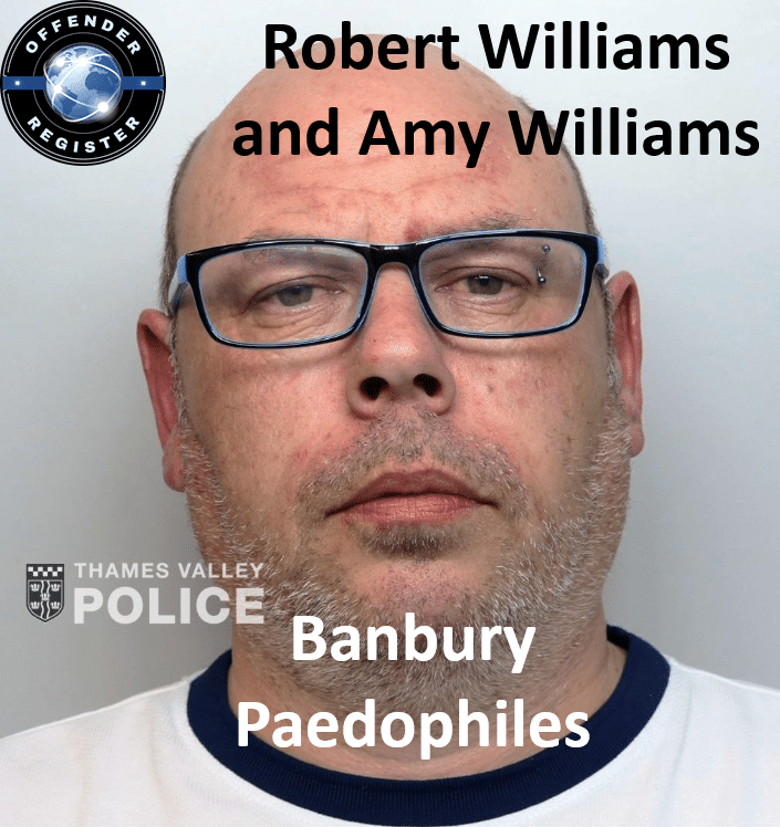 robert williams and amy williams banbury paedophiles