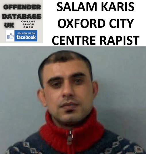SALAM KARIS OXFORD CITY CENTRE RAPIST CONVICTION
