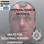 STEPHEN FRANCIS MITCHELL JAILED FOR SICKENING PERVERT CAMPAIGN