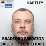 STUART HARTLEY BRADFORD PREDATOR JAILED FOR CHILD RAPE CAMPAIGN