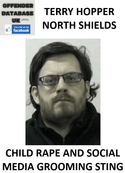 TERRY HOPPER – NORTH SHIELDS – CHILD RAPE AND SOCIAL MEDIA GROOMING STING