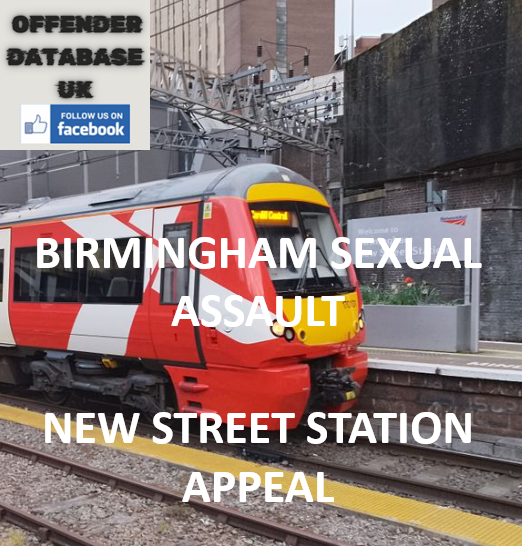 UNNAMED SUSPECT - BIRMINGHAM - NEW STREET STATION APPEL