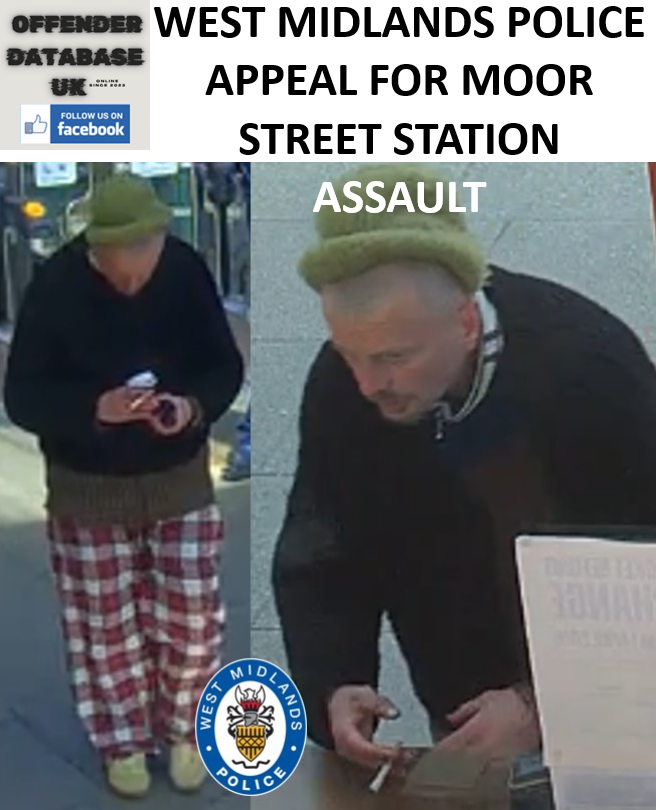 WEST MIDLANDS POLICE APPEAL FOR MOOR STREET STATION ASSAULT