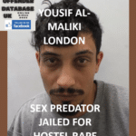 YOUSIF AL-MALIKI – LONDON – SEX PREDATOR JAILED FOR HOSTEL RAPE