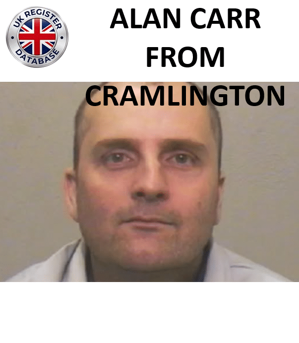 ALAN CARR FROM CRAMLINGTON SENTENCED AT NEWCASTLE CROWN COURT