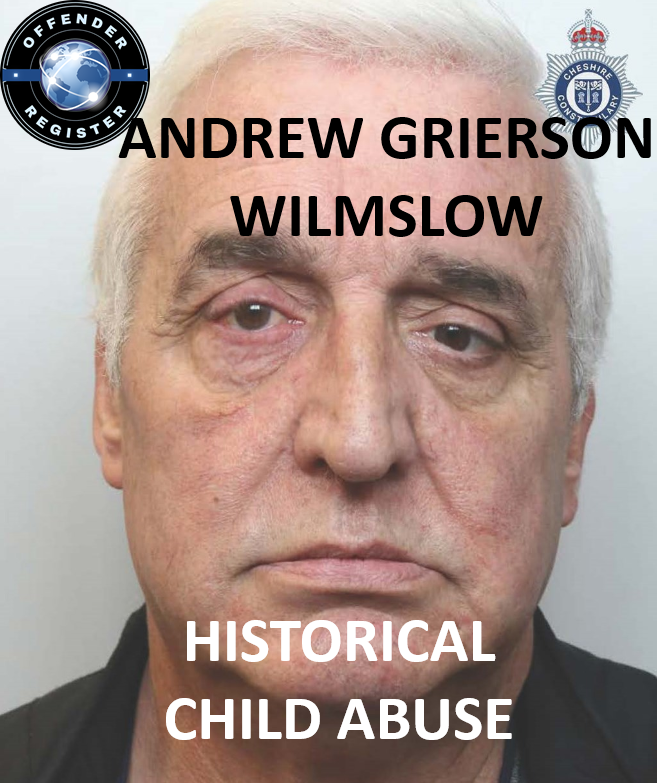 ANDREW GRIERSON WILMSLOW HISTORICAL CHILD ABUSE CONVICTION ANDREW GRIERSON WILMSLOW HISTORICAL CHILD ABUSE CONVICTION