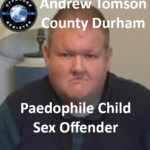 Andrew Tomson County Durham Paedophile Child Sex Offender