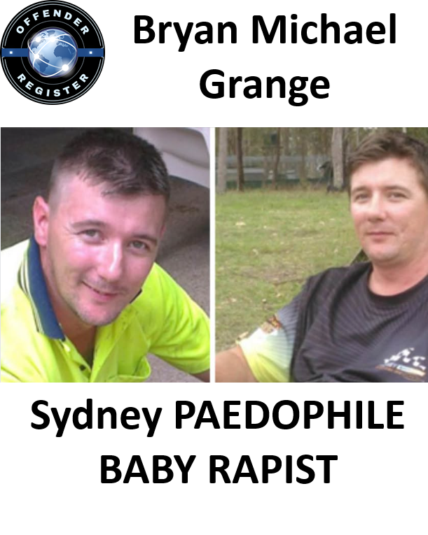 Bryan Michael Grange Sydney PAEDOPHILE BABY RAPIST Bryan Michael Grange Sydney PAEDOPHILE BABY RAPIST