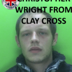 CHRISTOPHER WRIGHT FROM CLAY CROSS SENTENCED AT NOTTINGHAM CROWN COURT