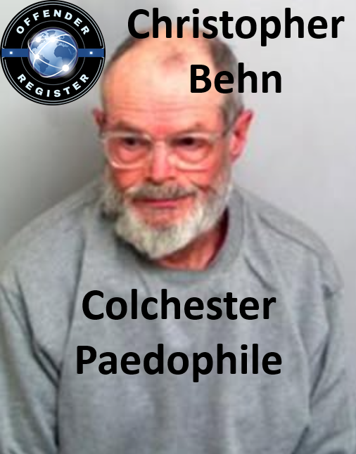 Christopher Behn Colchester Paedophile Child Sex Offender Christopher Behn Colchester Paedophile Child Sex Offender