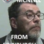 DEREK MCNEILL FROM EDINBURGH CONVICTED AT HIGH COURT IN EDINBURGH