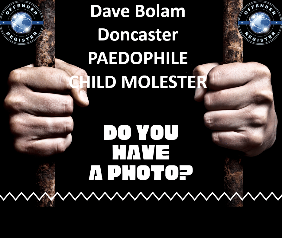 dave bolam doncaster paedophile child molester