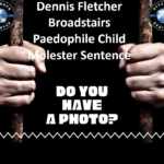 dennis fletcher broadstairs paedophile child molester sentence