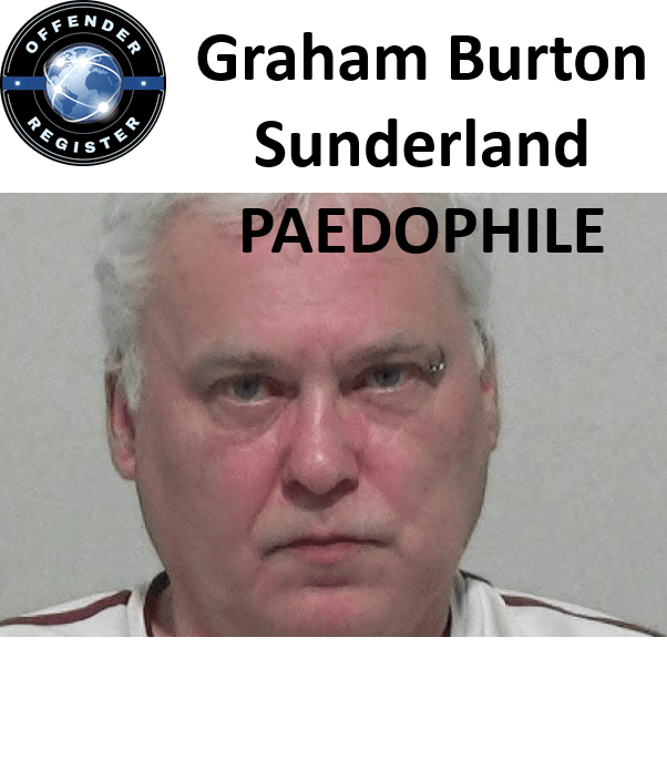 Graham Burton Sunderland PAEDOPHILE CHILD SEX OFFENDER