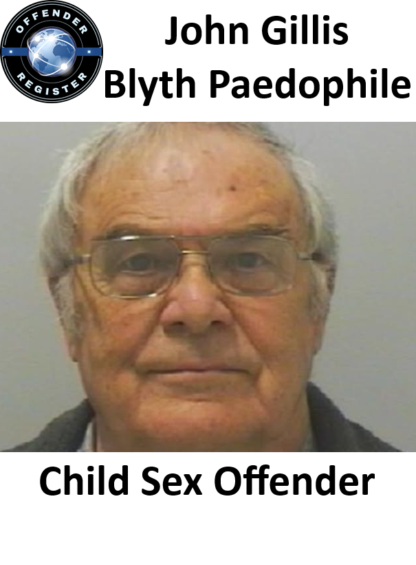 John Gillis Blyth Paedophile Child Sex Offender