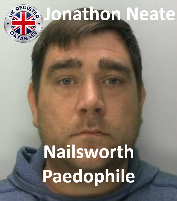 Jonathon Neate Nailsworth Paedophile Child Sex Offender Jonathon Neate Nailsworth Paedophile Child Sex Offender