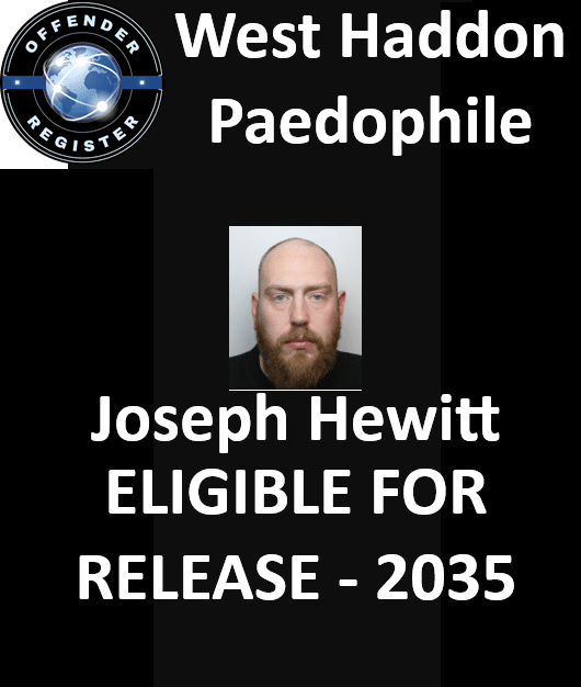joseph hewitt west haddon paedophile child rapist