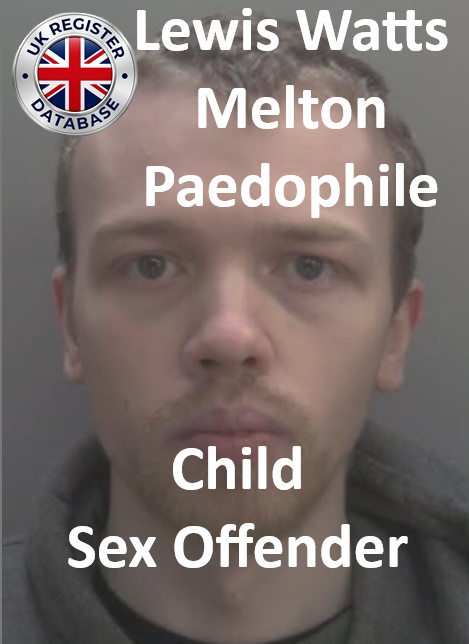 Lewis Watts Melton Paedophile Child Sex Offender