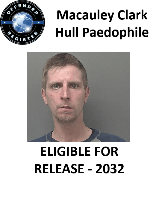 macauley clark hull paedophile child molester macauley clark hull paedophile child molester