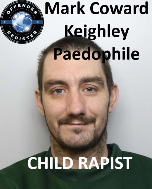 Mark Coward Keighley Paedophile Child Sex Offender Mark Coward Keighley Paedophile Child Sex Offender