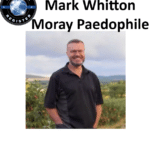 mark whitton moray paedophile child sex offender