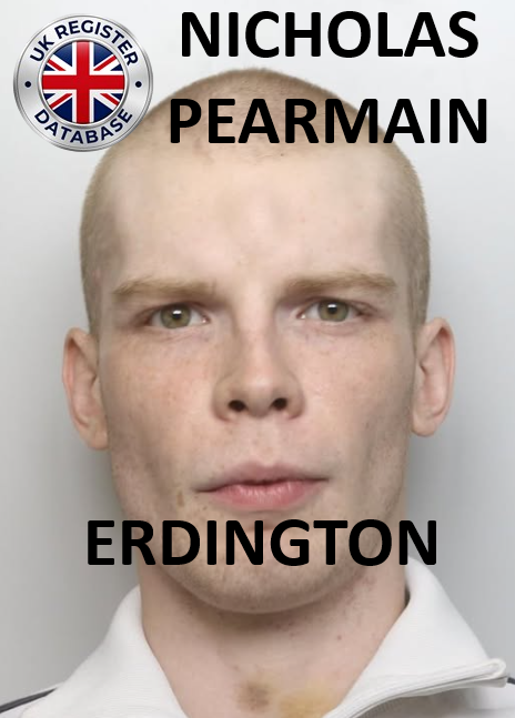 NICHOLAS PEARMAIN FROM ERDINGTON SENTENCED AT NORTHAMPTON CROWN COURT NICHOLAS PEARMAIN FROM ERDINGTON SENTENCED AT NORTHAMPTON CROWN COURT