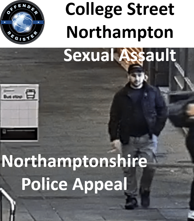 northamptonshire police appeal college street northampton sexual assault northamptonshire police appeal college street northampton sexual assault