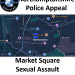 northamptonshire police appeal market square sexual assault