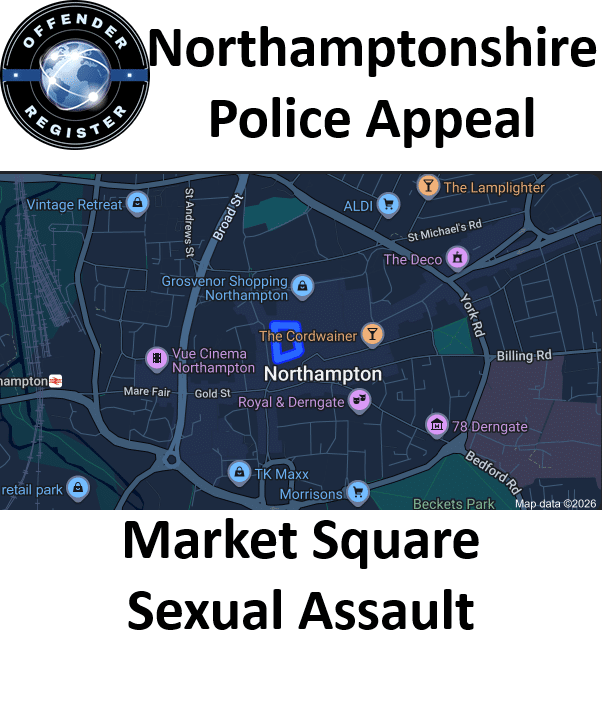 northamptonshire police appeal market square sexual assault northamptonshire police appeal market square sexual assault