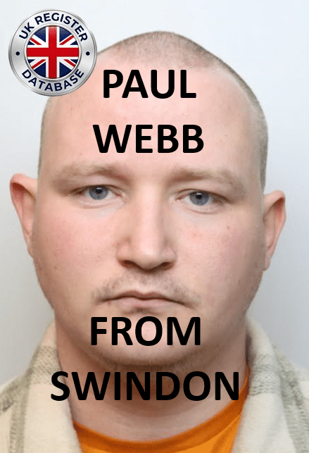 PAUL WEBB FROM SWINDON SENTENCED AT CROWN COURT PAUL WEBB FROM SWINDON SENTENCED AT CROWN COURT