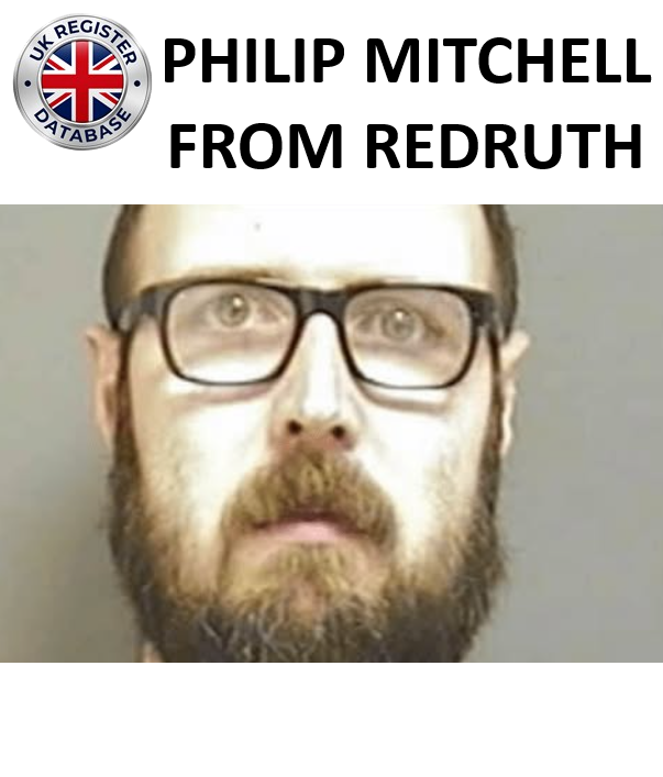 PHILIP MITCHELL FROM REDRUTH SENTENCED AT TRURO CROWN COURT PHILIP MITCHELL FROM REDRUTH SENTENCED AT TRURO CROWN COURT