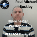 paul michael buckley manchester paedophile sex offender