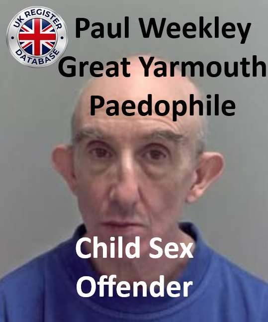 Paul Weekley Great Yarmouth Paedophile Child Sex Offender