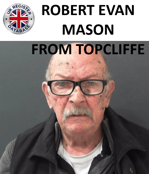 ROBERT EVAN MASON FROM TOPCLIFFE SENTENCED AT YORK CROWN COURT