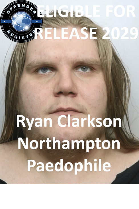ryan clarkson northampton paedophile child sex offender