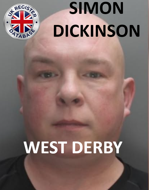 SIMON DICKINSON FROM WEST DERBY SENTENCED AT LIVERPOOL CROWN COURT SIMON DICKINSON FROM WEST DERBY SENTENCED AT LIVERPOOL CROWN COURT