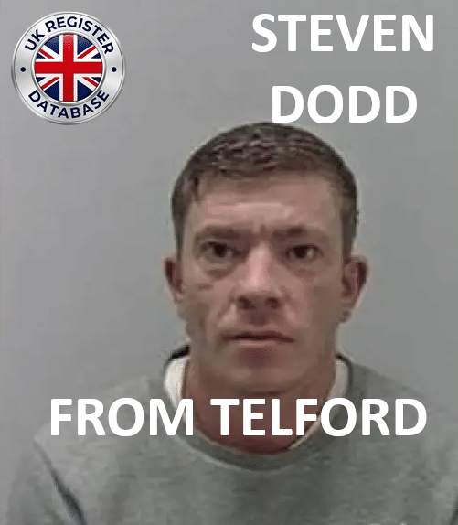 STEVEN DODD FROM TELFORD SENTENCED AT STOKE-ON-TRENT CROWN COURT STEVEN DODD FROM TELFORD SENTENCED AT STOKE-ON-TRENT CROWN COURT