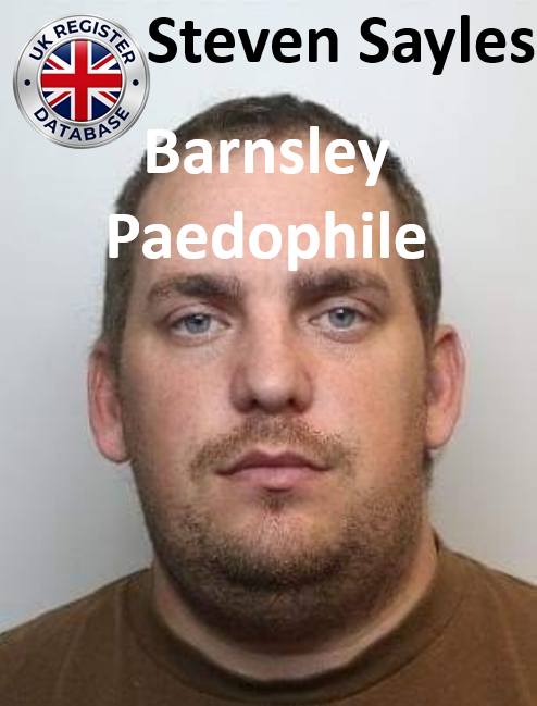 Steven Sayles Barnsley Paedophile Child Sex Offender Steven Sayles Barnsley Paedophile Child Sex Offender