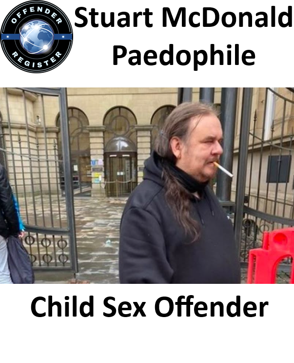 Stuart McDonald Paedophile Child Sex Offender Stuart McDonald Paedophile Child Sex Offender
