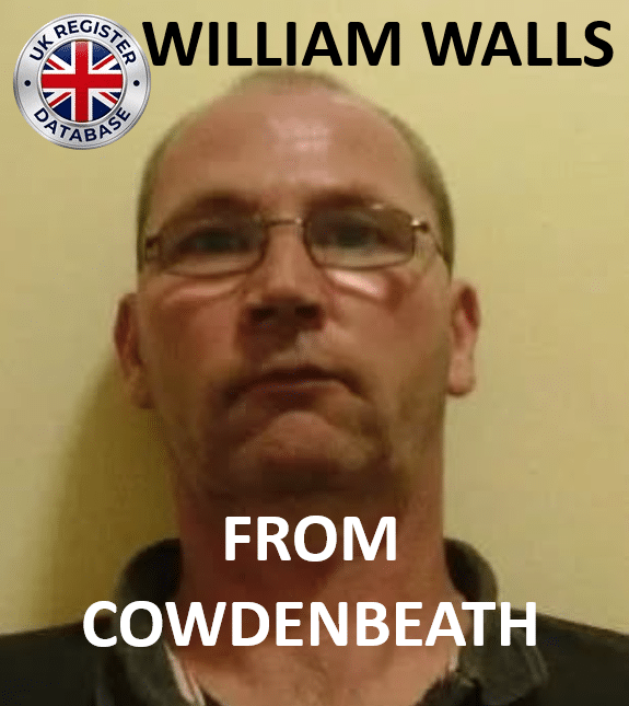 WILLIAM WALLS FROM COWDENBEATH SENTENCED AT DUNFERMLINE SHERIFF COURT WILLIAM WALLS FROM COWDENBEATH SENTENCED AT DUNFERMLINE SHERIFF COURT
