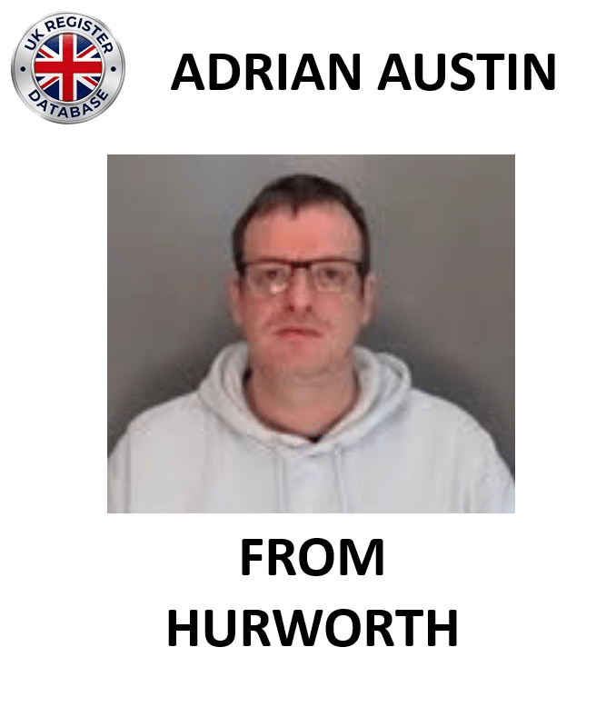 ADRIAN AUSTIN FROM HURWORTH SENTENCED AT MANCHESTER CROWN COURT ADRIAN AUSTIN FROM HURWORTH SENTENCED AT MANCHESTER CROWN COURT