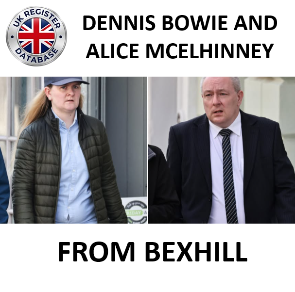DENNIS BOWIE AND ALICE MCELHINNEY FROM BEXHILL SENTENCED AT LEWES CROWN COURT DENNIS BOWIE AND ALICE MCELHINNEY FROM BEXHILL SENTENCED AT LEWES CROWN COURT