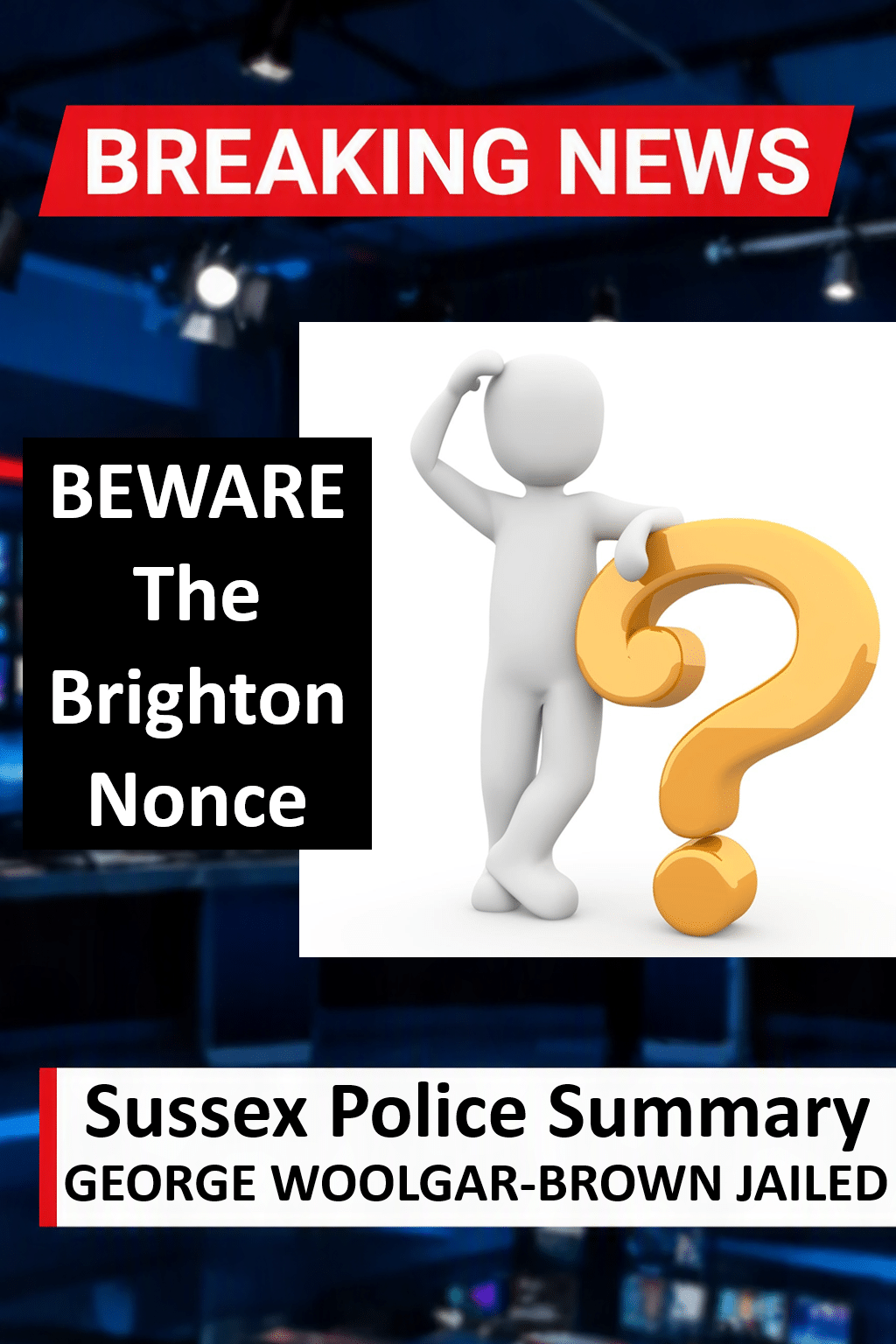 George Woolgar-Brown Found Guilty of Brighton Sexual Assault