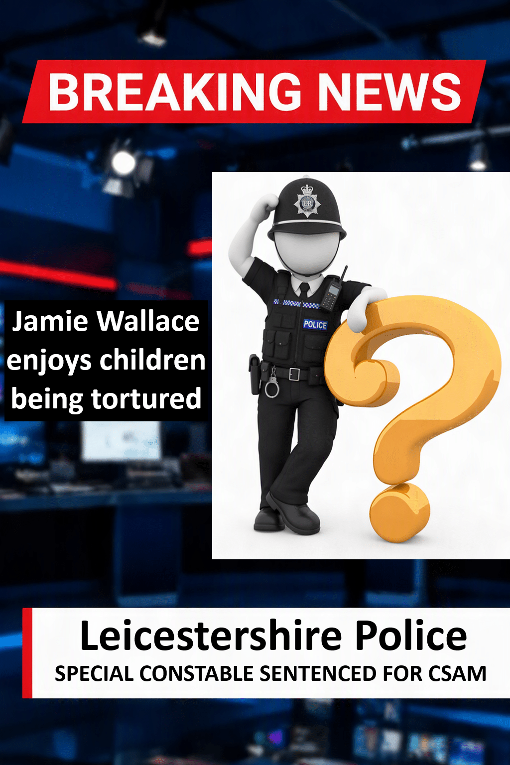 Jamie Wallace Sentenced For CSAM In Leicestershire Jamie Wallace Sentenced for Leicestershire CSAM