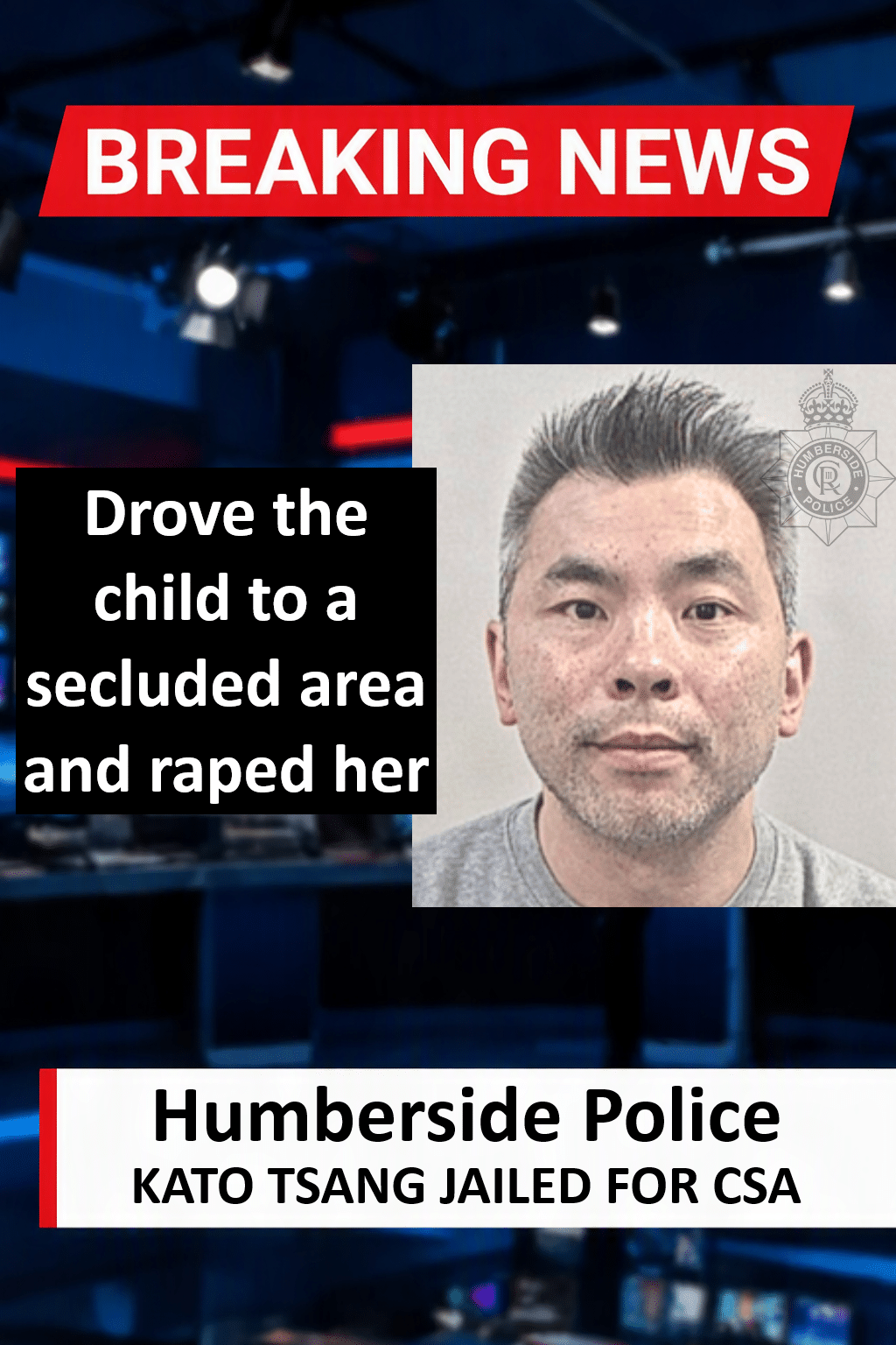 Kato Tsang Jailed For CSA In Brigg Kato Tsang Jailed for 8 Years for Brigg CSA